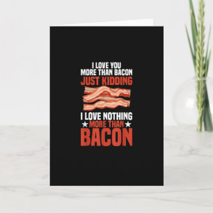 I Love You More Than Bacon Funny Breakfast Style  Card