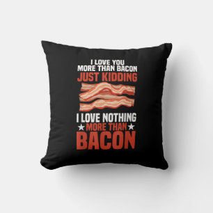 I Love You More Than Bacon Funny Breakfast Style Throw Pillow