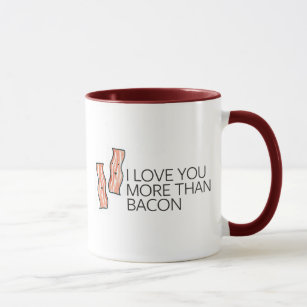 I Love you More Than Bacon Mug