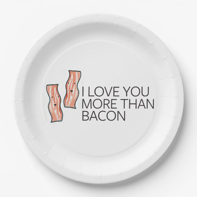I Love you More Than Bacon Paper Plates (Front)
