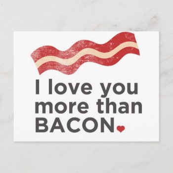 I Love You More Than Bacon Postcard by TheBestsellers at Zazzle