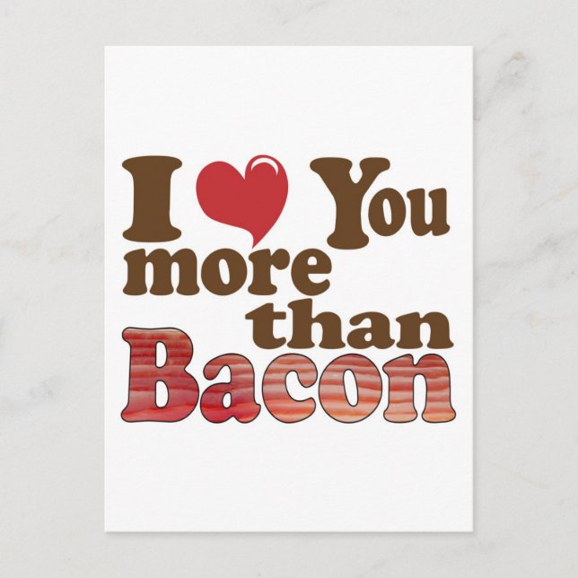 I Love You More Than Bacon Postcard (Front)