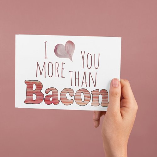 I Love You More Than Bacon Postcard