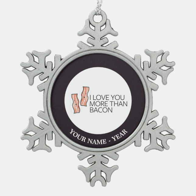 I Love you More Than Bacon Snowflake Pewter Christmas Ornament (Front)