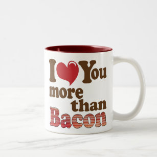 I Love You More Than Bacon Two-Tone Coffee Mug