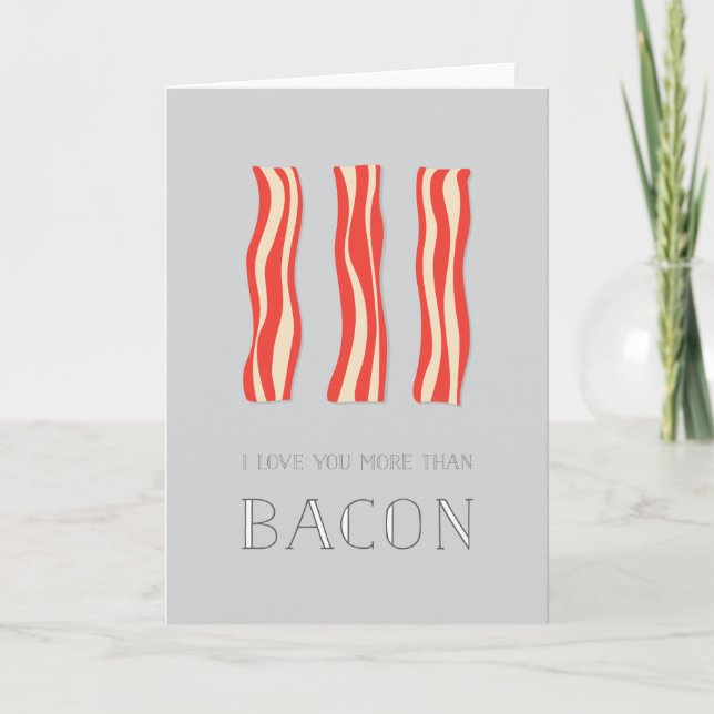 I Love You More Than Bacon Valentine Card (Front)