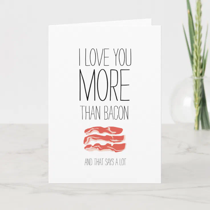 i love you more than bacon card