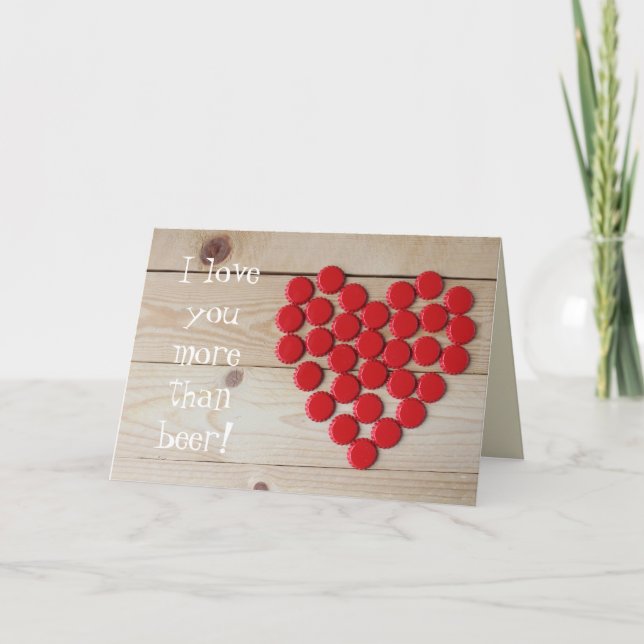 I love you more than beer valentines holiday card (Front)