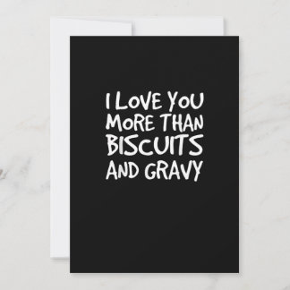 I Love You More Than Biscuits Gravy Funny Gift  Holiday Card