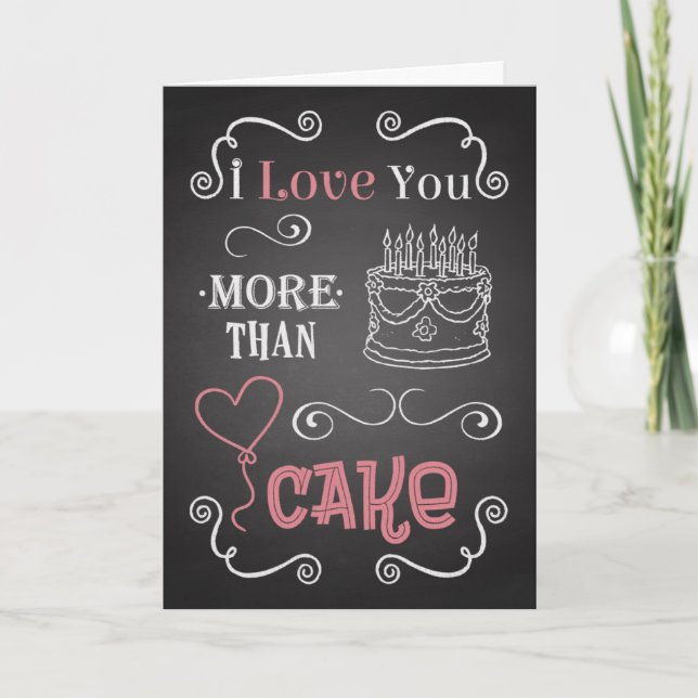 I Love You More Than Cake Chalkboard Birthday Card (Front)