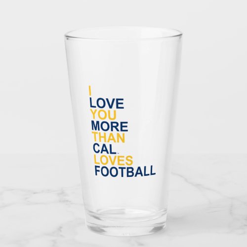 I Love You More Than Cal Loves Football 2 Glass