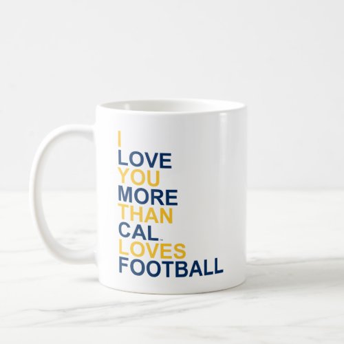 I Love You More Than Cal Loves Football Coffee Mug