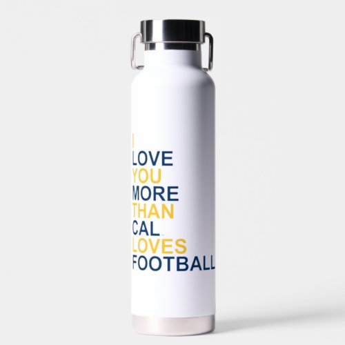 I Love You More Than Cal Loves Football Water Bottle