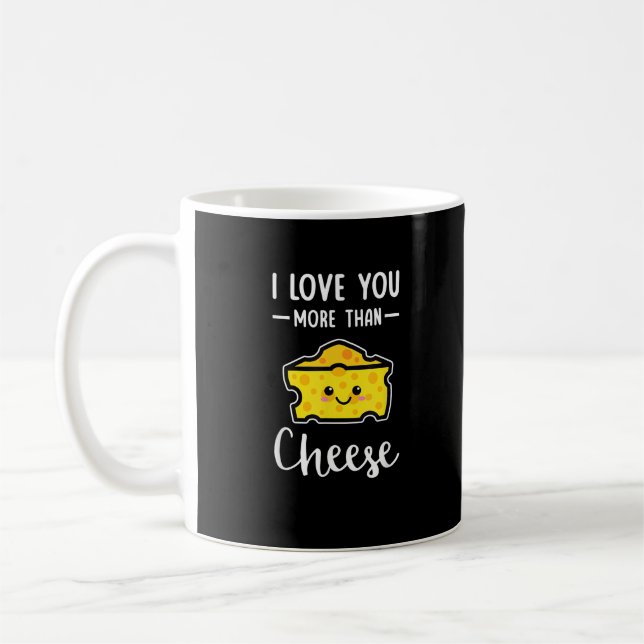 I Love You More Than Cheese Funny Kawaii Valentine Coffee Mug (Left)