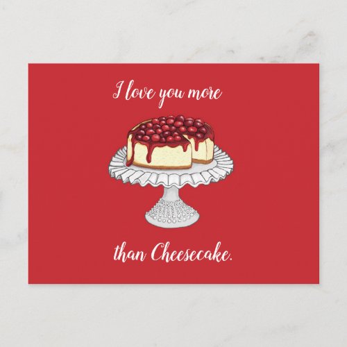 I Love You More Than Cheesecake Postcard