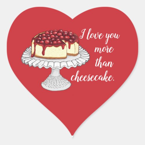 I Love You More Than Cheesecake Stickers