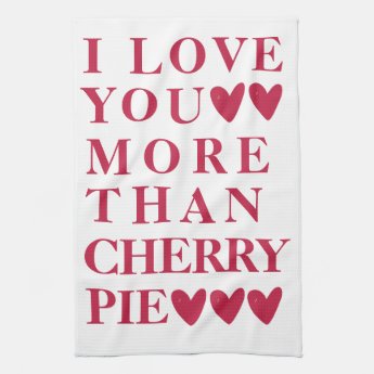 I Love You More Than Cherry Pie - Cute