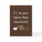 I love you more than Chocolate card