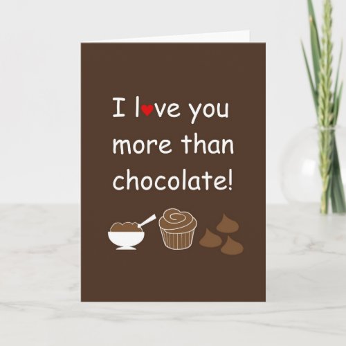 I love you more than Chocolate card