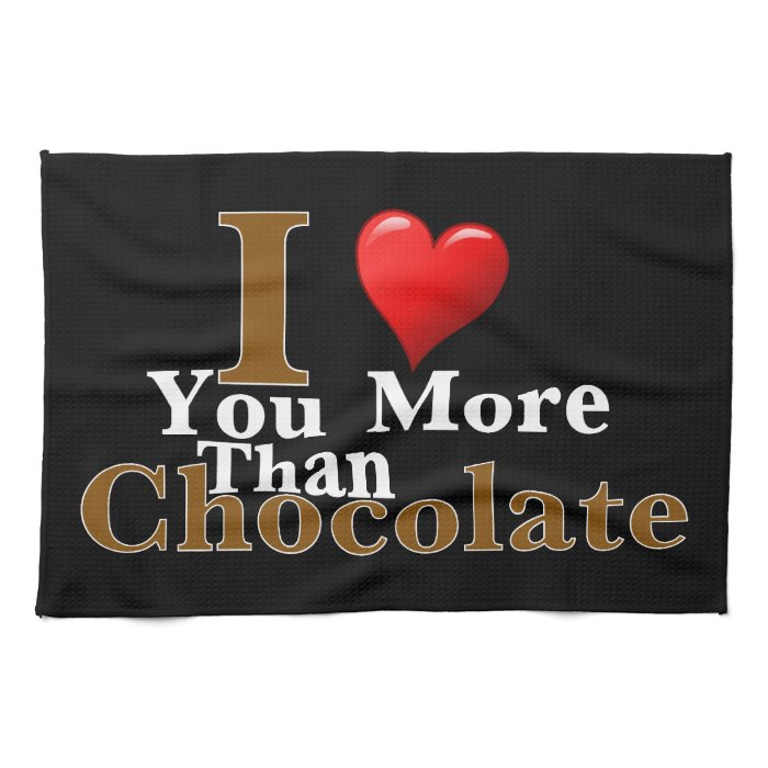 I Love You More Than Chocolate Hand Towel