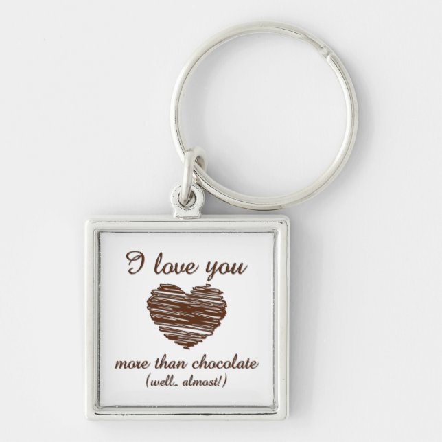 I love you more than chocolate keychain (Front)