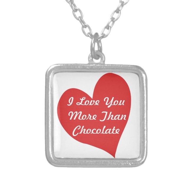 I Love You More Than Chocolate necklace (Front)