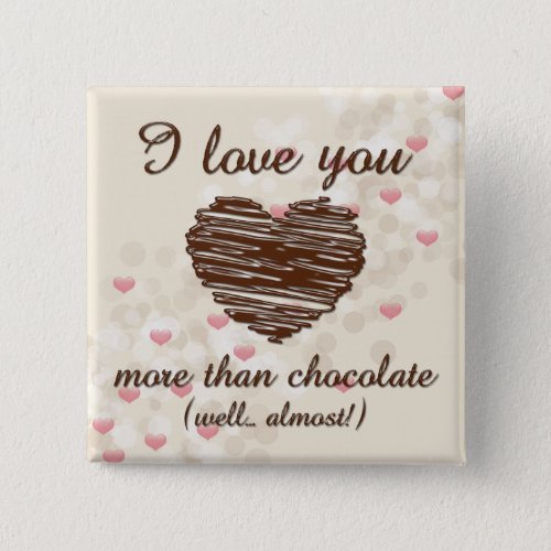 I love you more than chocolate pink hearts button