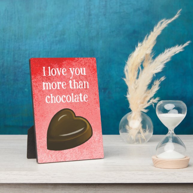 I love you more than chocolate plaque (Side)