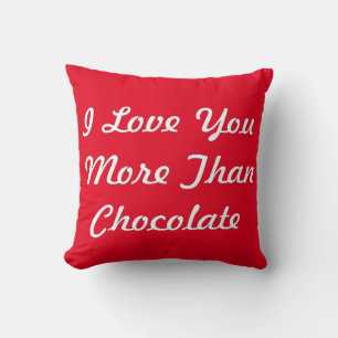 I Love You More Than Chocolate Throw Pillow