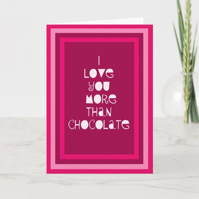 I Love You More Than Chocolate Valentine's Card (Front)