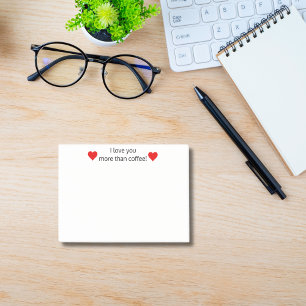 I love you more than coffee,Funny Personalized Post-it Notes