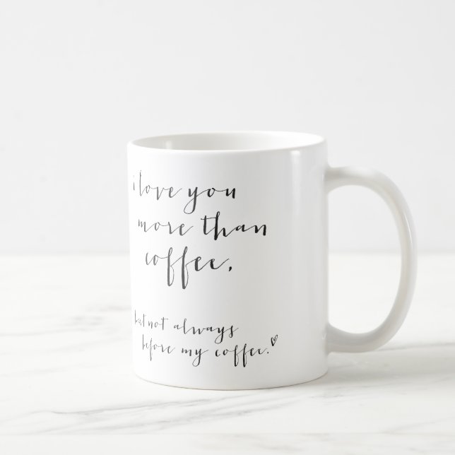 I Love You More Than Coffee... Mug (Right)