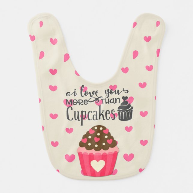 I love You More Than Cupcakes Baby Bib (Front)