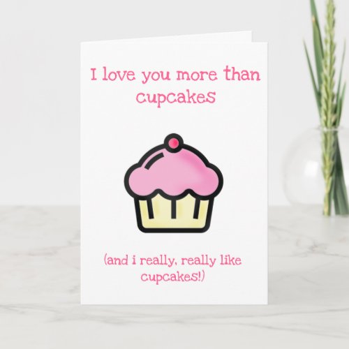 I love you more than cupcakes Fun Birthday Card