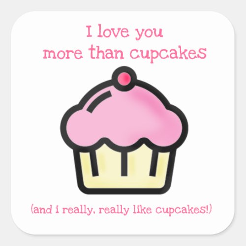 I love you more than cupcakes Fun Square Sticker