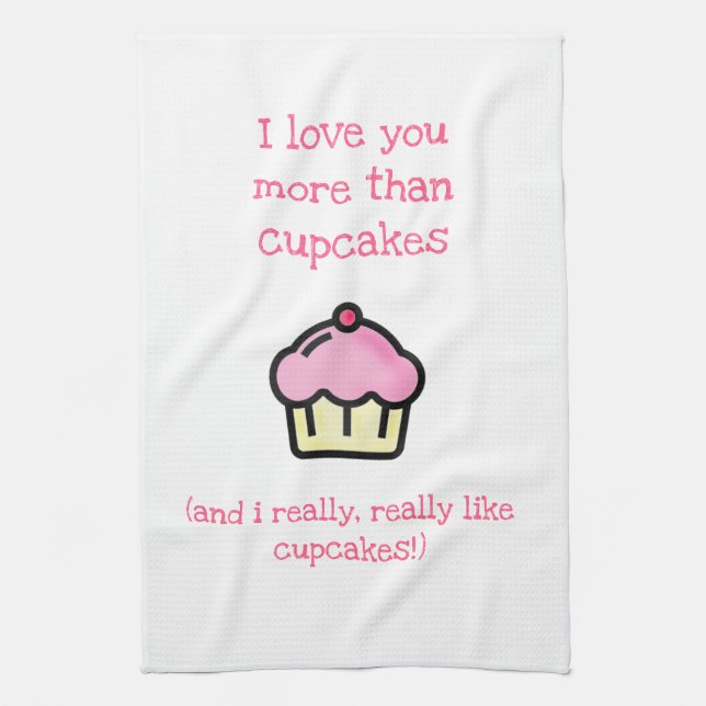 I love you more than cupcakes! Fun Towel (Vertical)