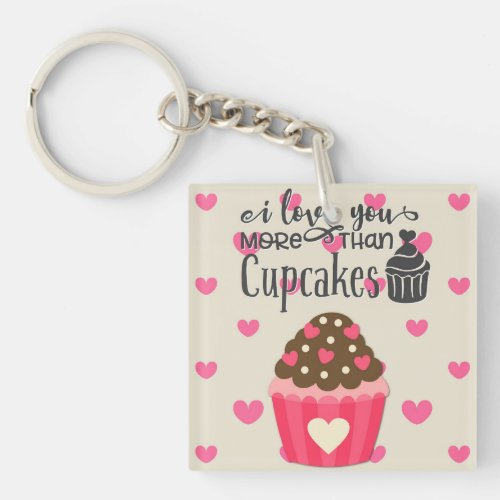 I Love You More Than Cupcakes Keychain