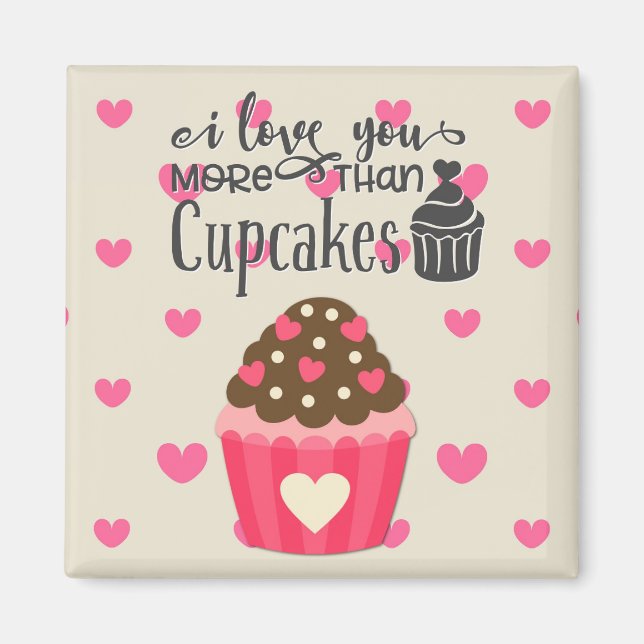 I Love You More Than Cupcakes Magnet (Front)