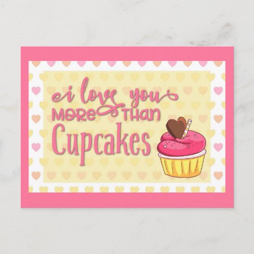 I Love You More Than Cupcakes Postcard