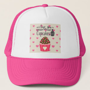 I love You More Than Cupcakes Trucker Hat