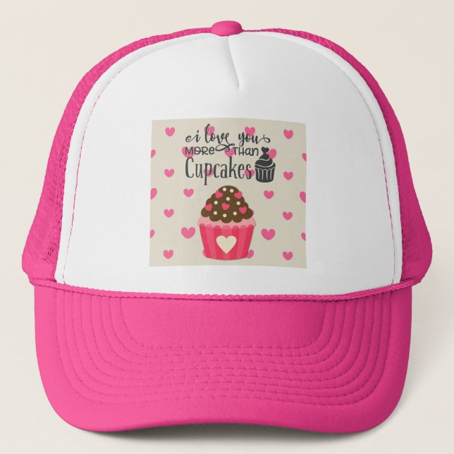I love You More Than Cupcakes Trucker Hat (Front)