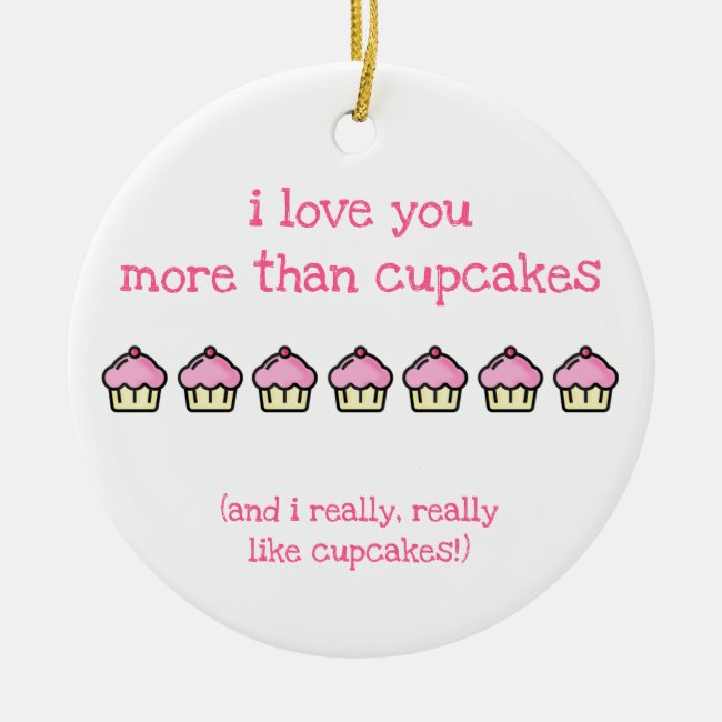 I love you more than cupcakes! Valentine's Day