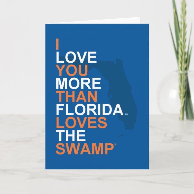 I Love You More Than Florida Loves the Swamp Card (Front)