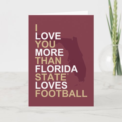 I Love You More Than Florida State Loves Card