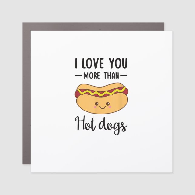 I Love You More Than Hot Dogs Funny Sausage Pun  Car Magnet (Front)
