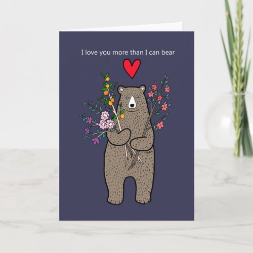 I love you more than I can bear cute bear love  Card