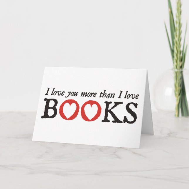 I Love You More Than I Love Books Holiday Card (Front)