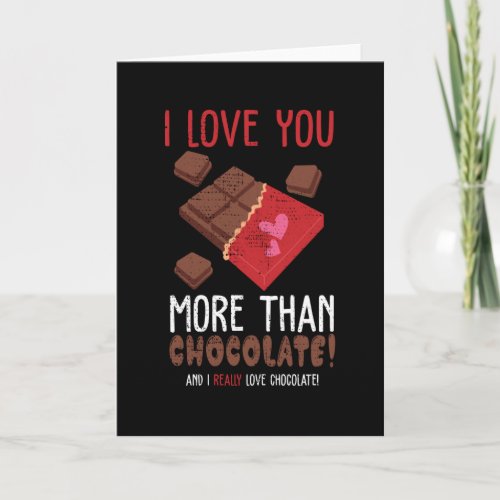 I Love You More Than I Love Chocolate Funny Card
