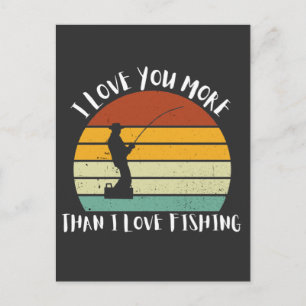I Love You More Than I Love Fishing Holiday Postcard