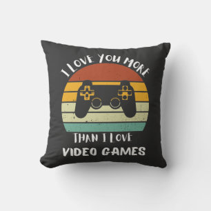 I Love You More Than I Love Video Games Throw Pillow